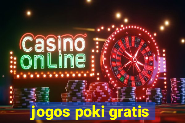 jogos poki gratis